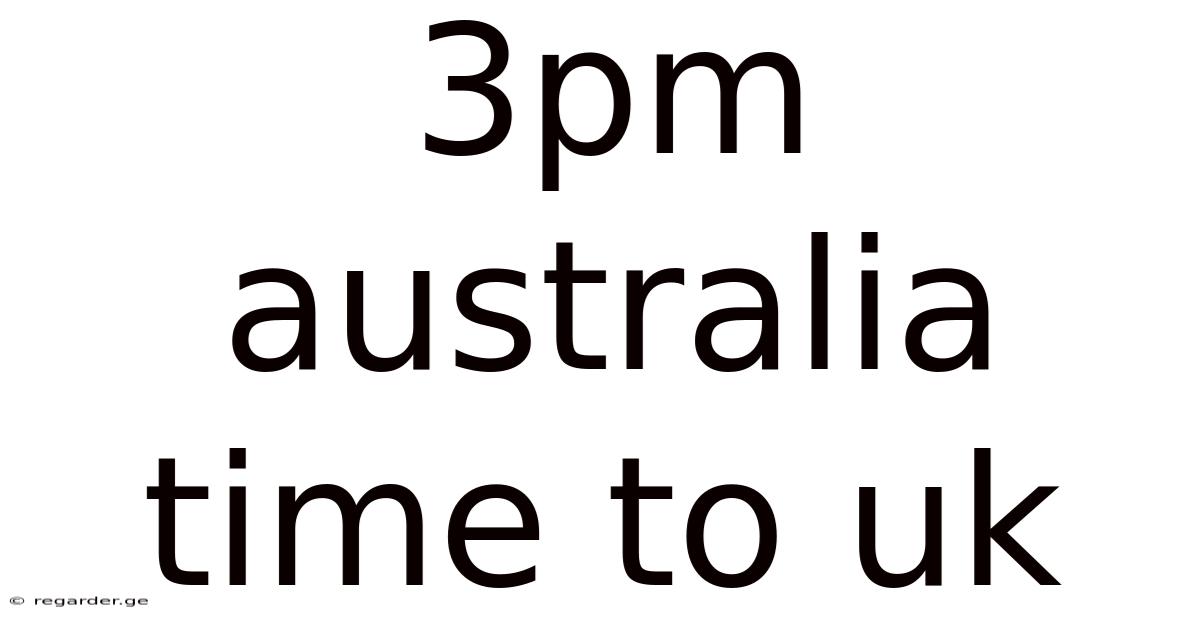 3pm Australia Time To Uk