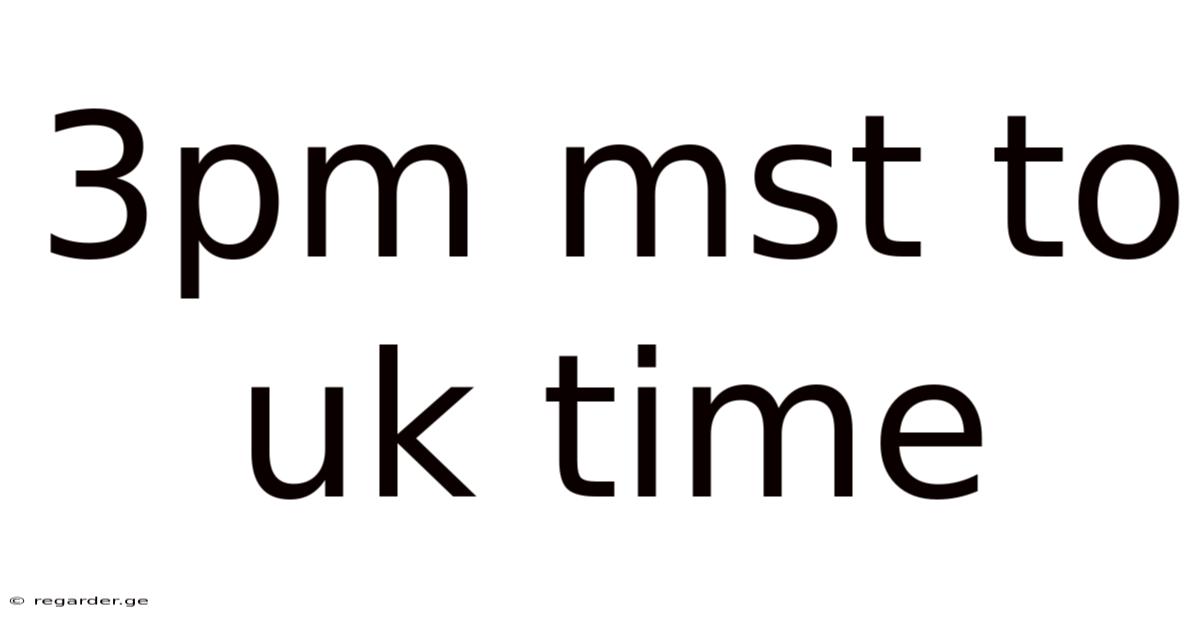 3pm Mst To Uk Time
