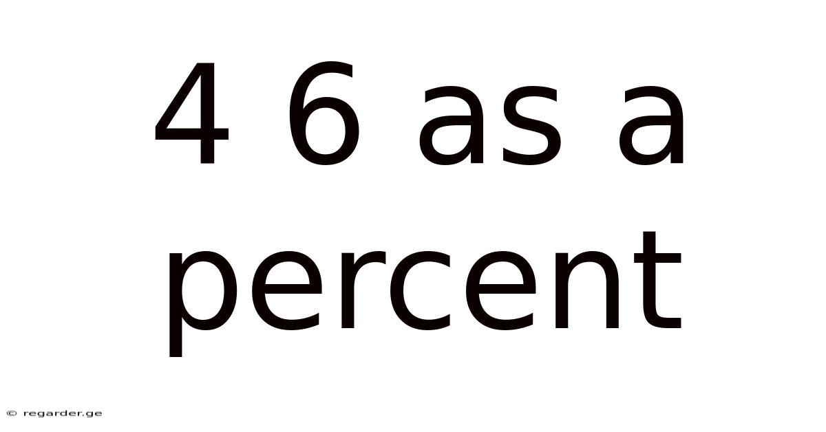 4 6 As A Percent