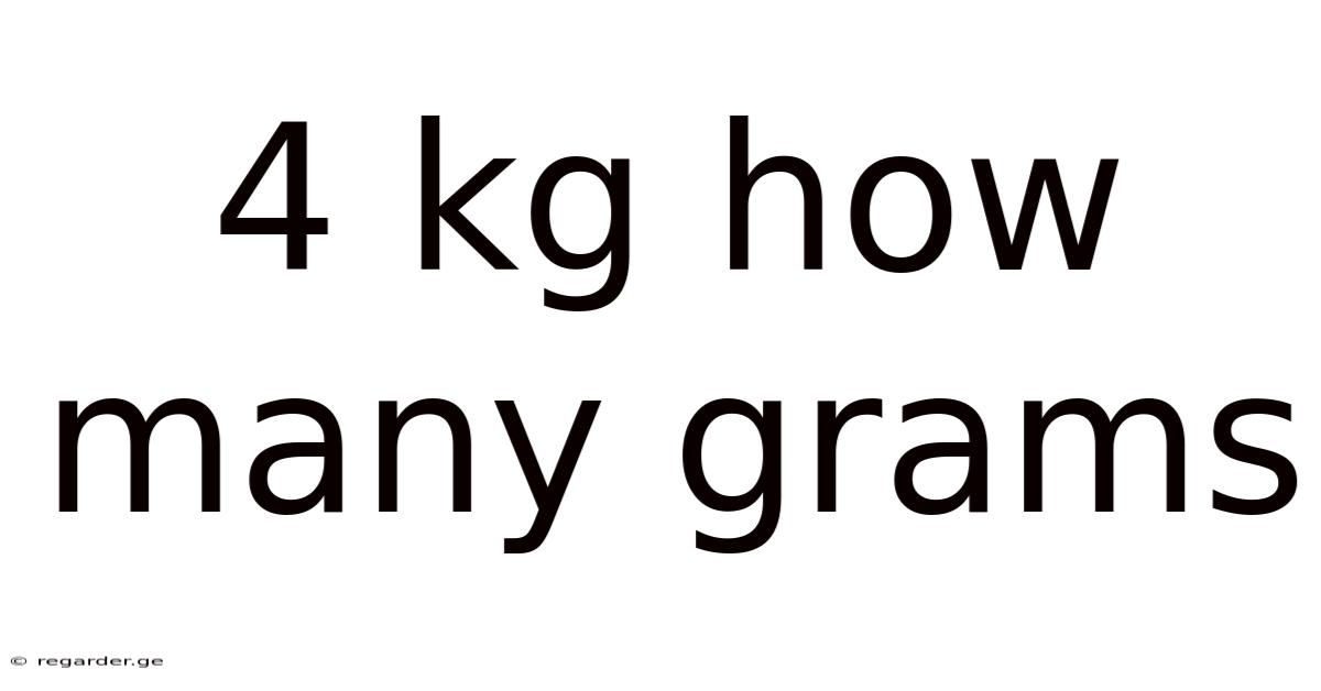 4 Kg How Many Grams