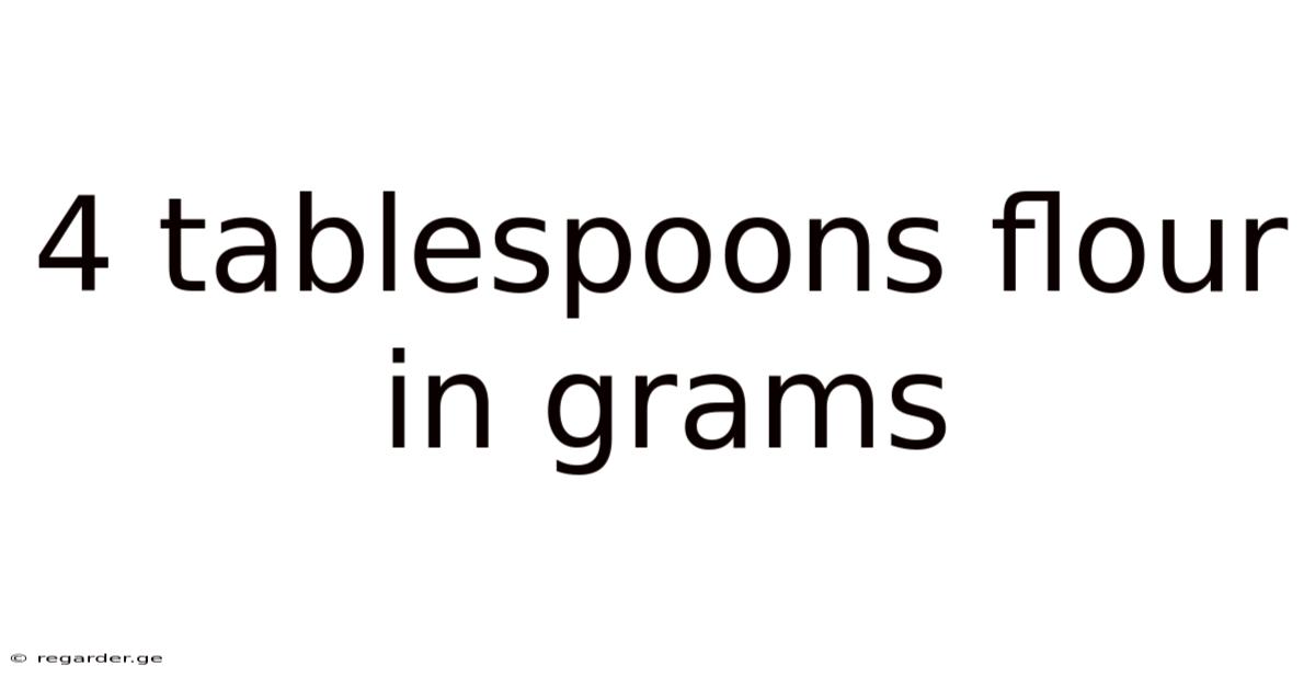 4 Tablespoons Flour In Grams