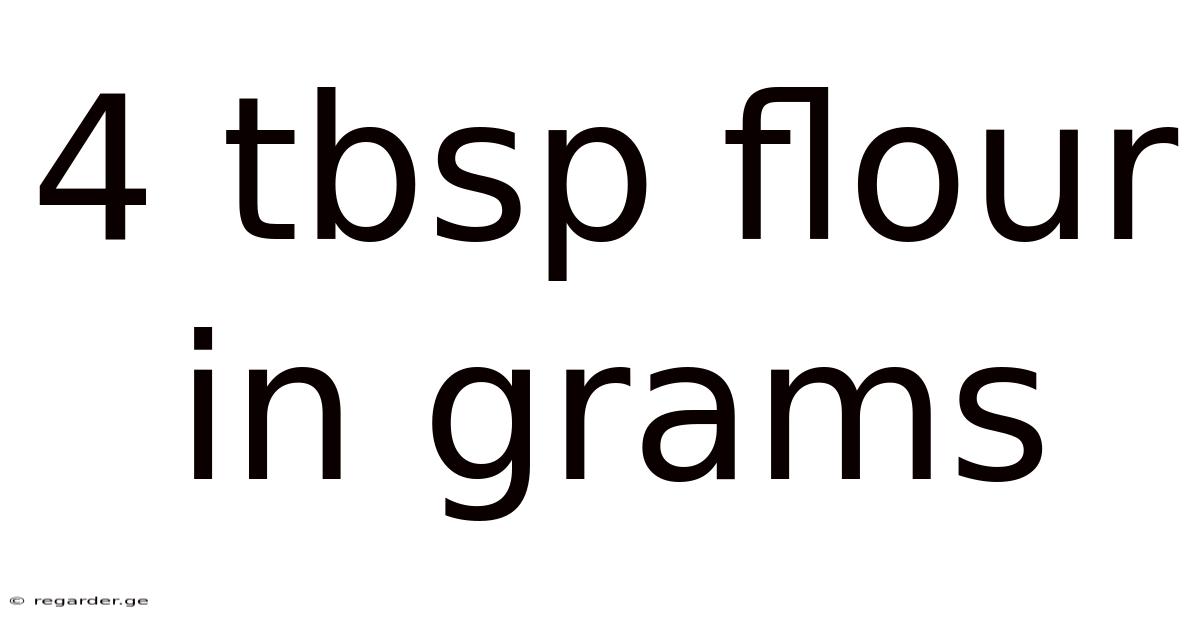 4 Tbsp Flour In Grams