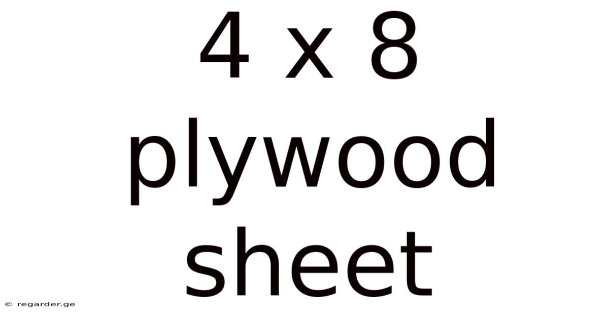 4 X 8 Plywood Sheet