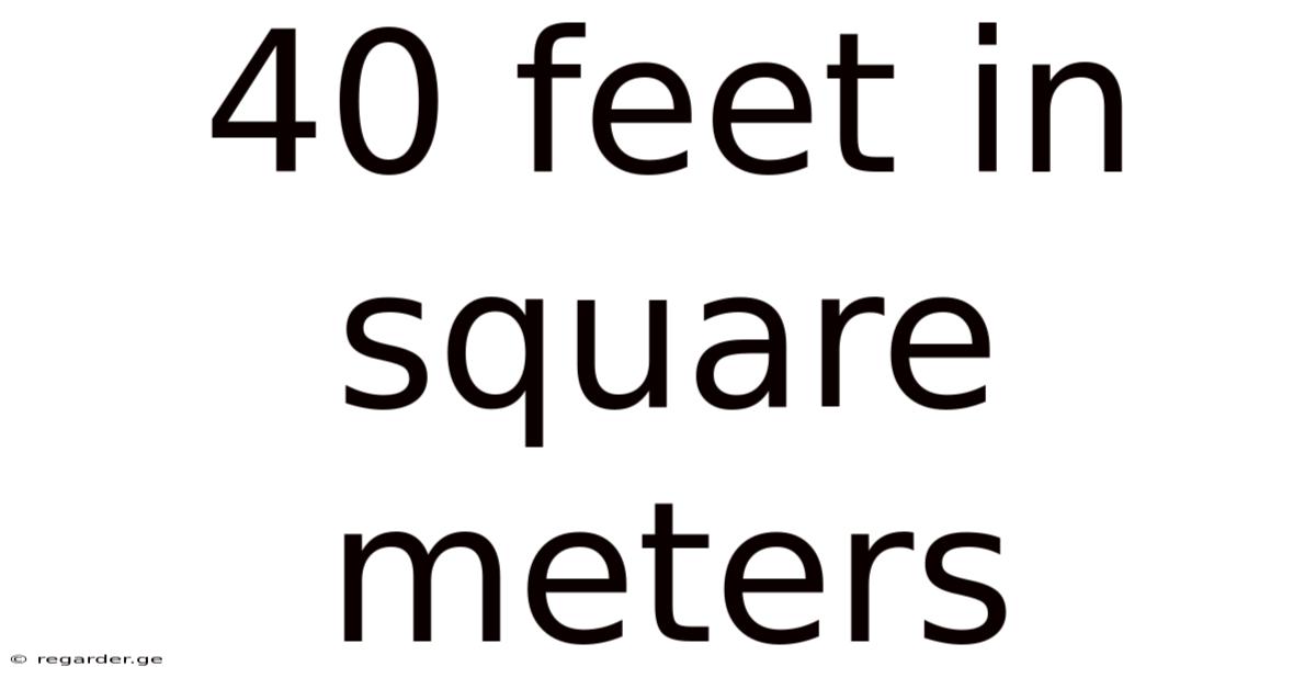 40 Feet In Square Meters