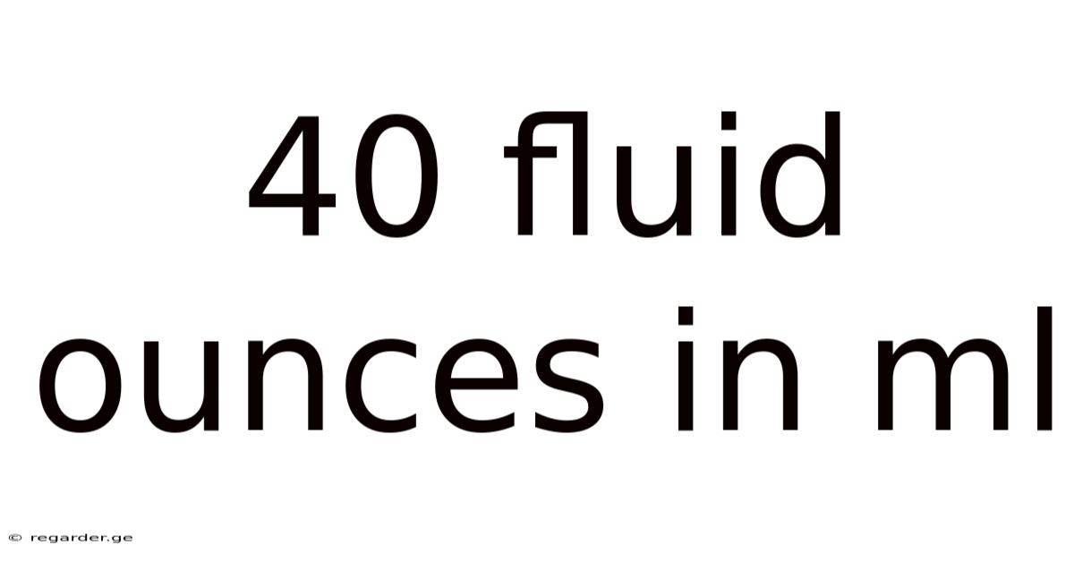 40 Fluid Ounces In Ml