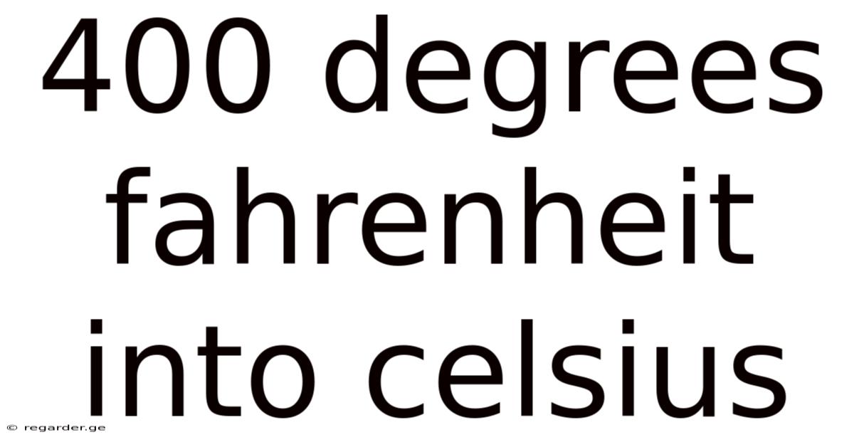 400 Degrees Fahrenheit Into Celsius