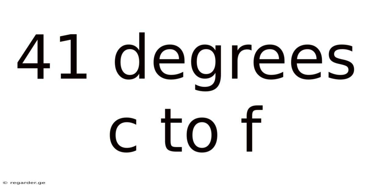 41 Degrees C To F