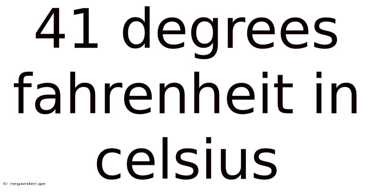 41 Degrees Fahrenheit In Celsius