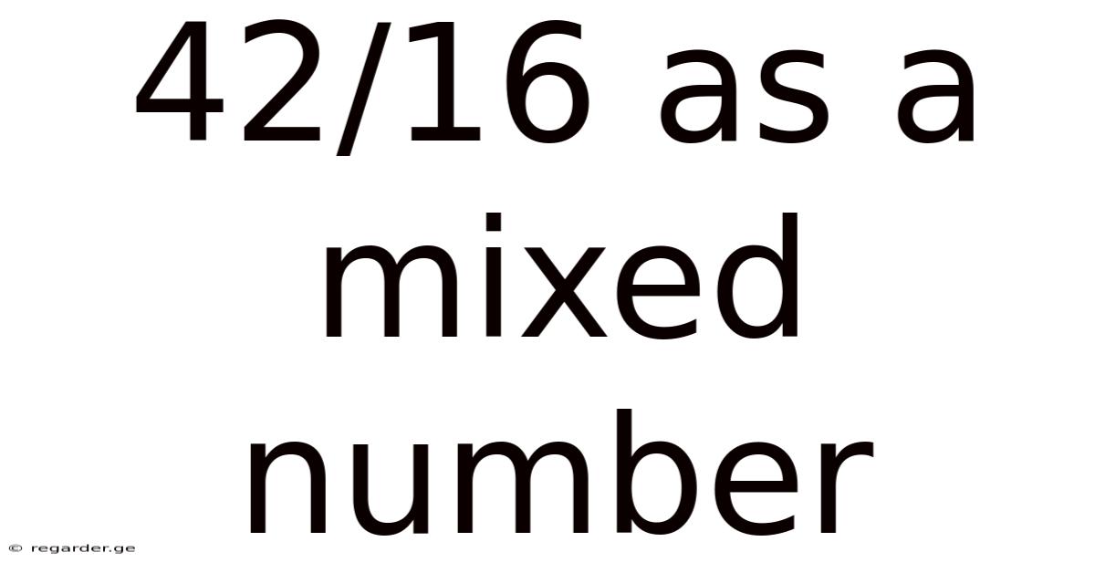 42/16 As A Mixed Number