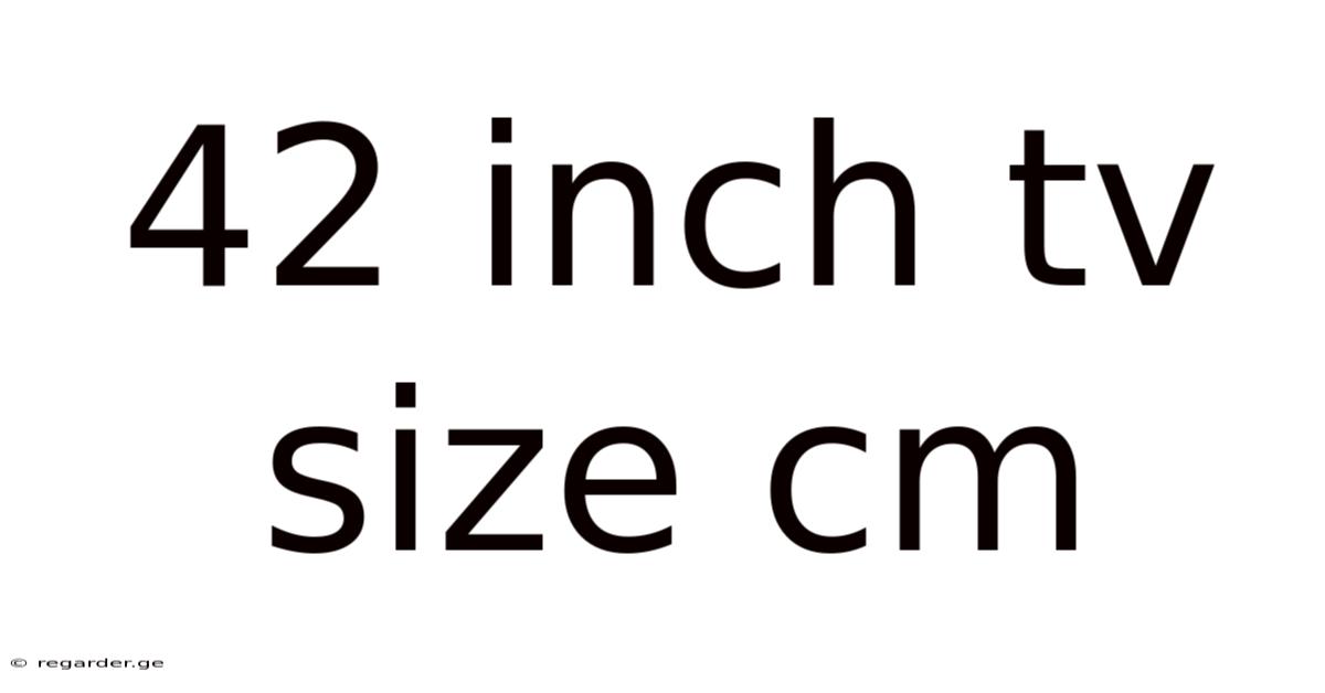 42 Inch Tv Size Cm