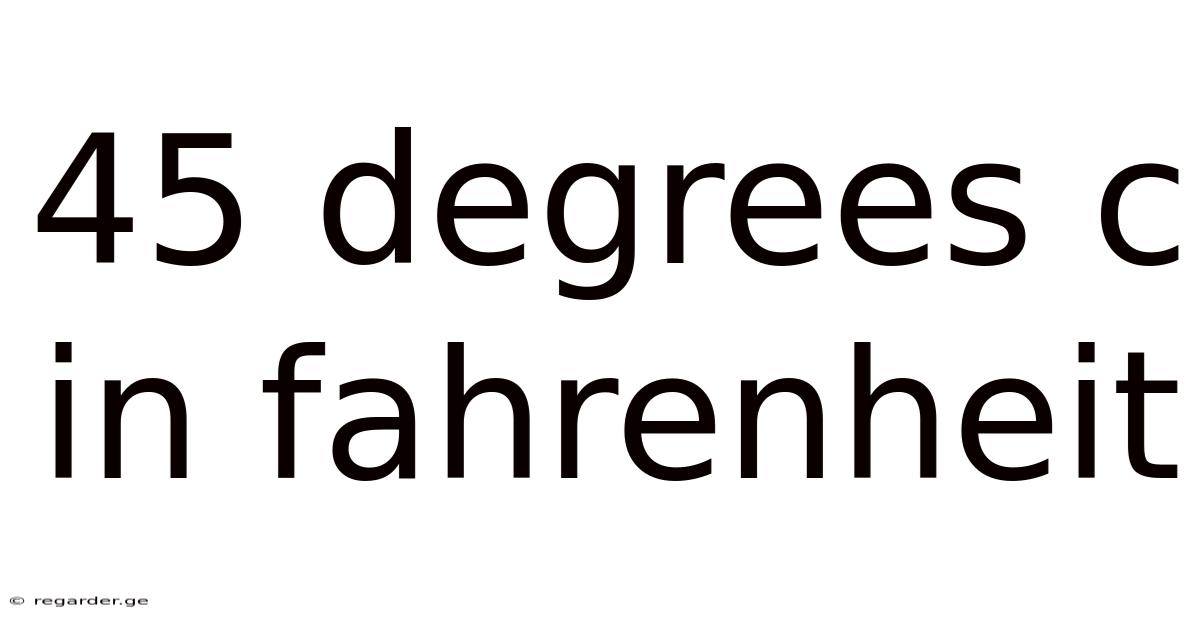 45 Degrees C In Fahrenheit