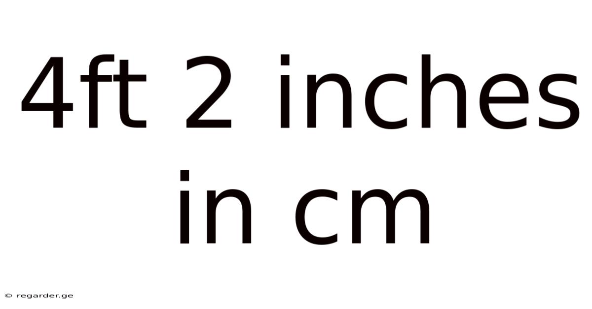 4ft 2 Inches In Cm