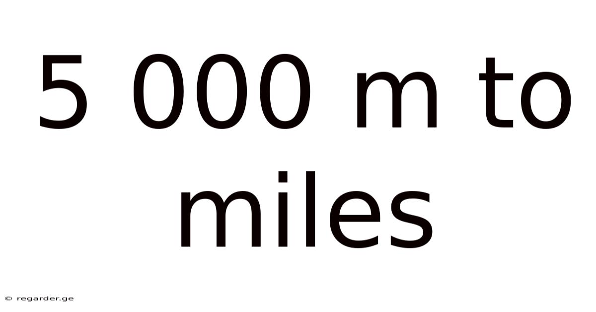 5 000 M To Miles