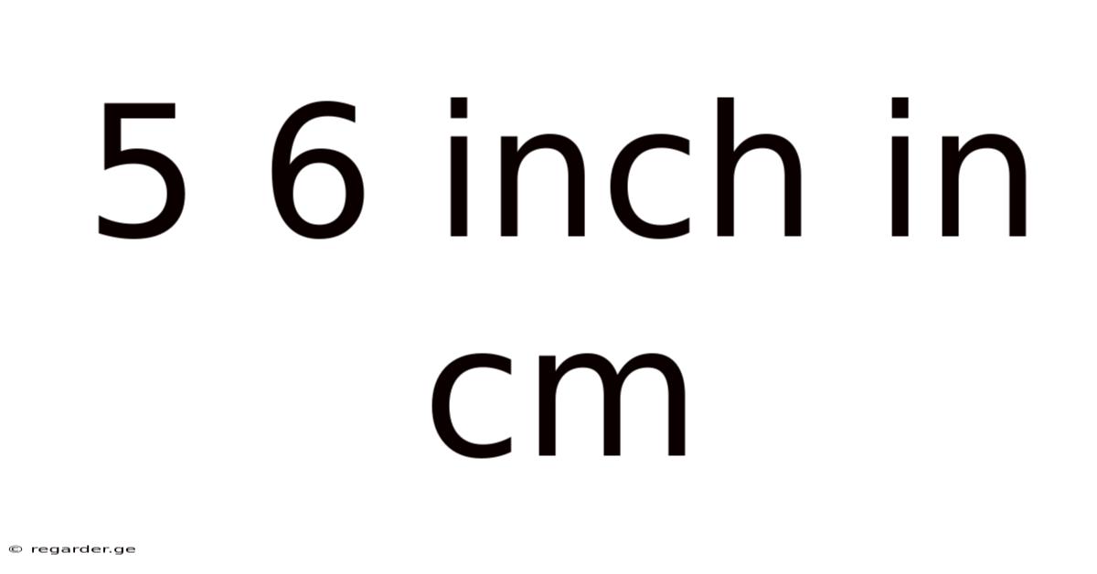 5 6 Inch In Cm