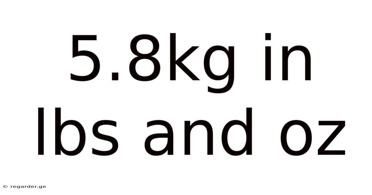 5.8kg In Lbs And Oz