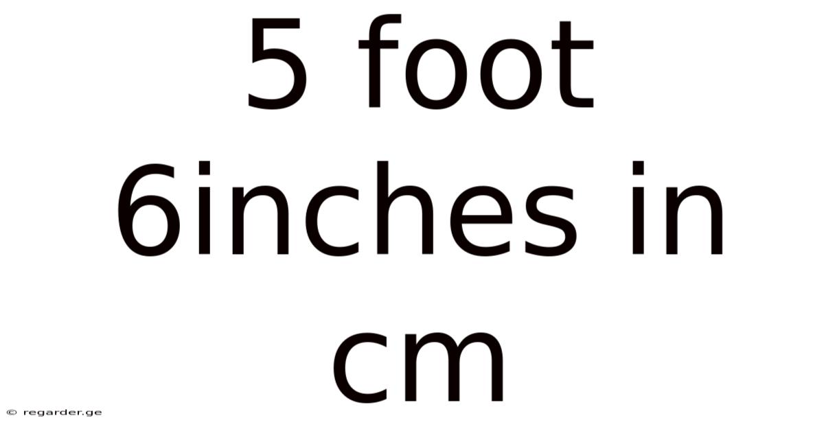 5 Foot 6inches In Cm