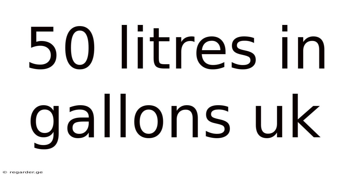 50 Litres In Gallons Uk