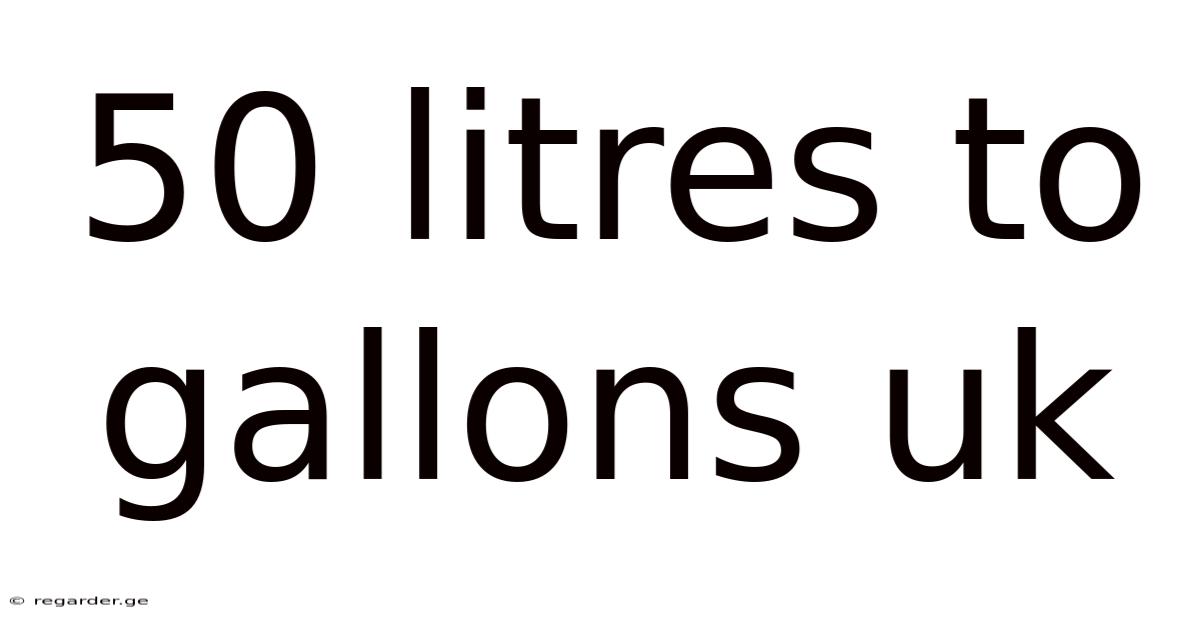 50 Litres To Gallons Uk