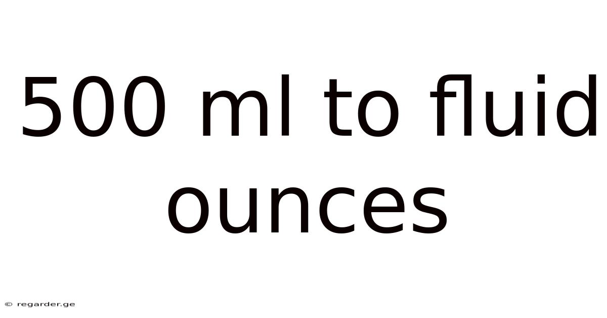 500 Ml To Fluid Ounces