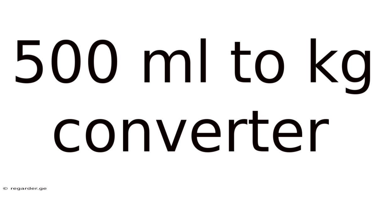 500 Ml To Kg Converter