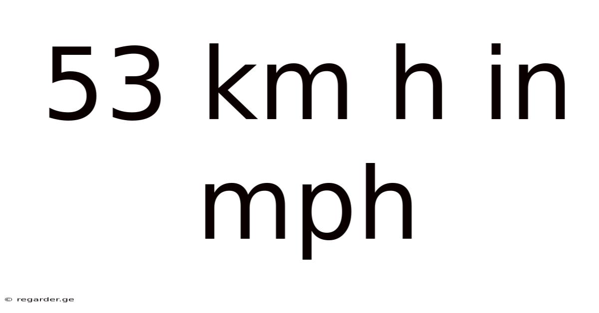 53 Km H In Mph