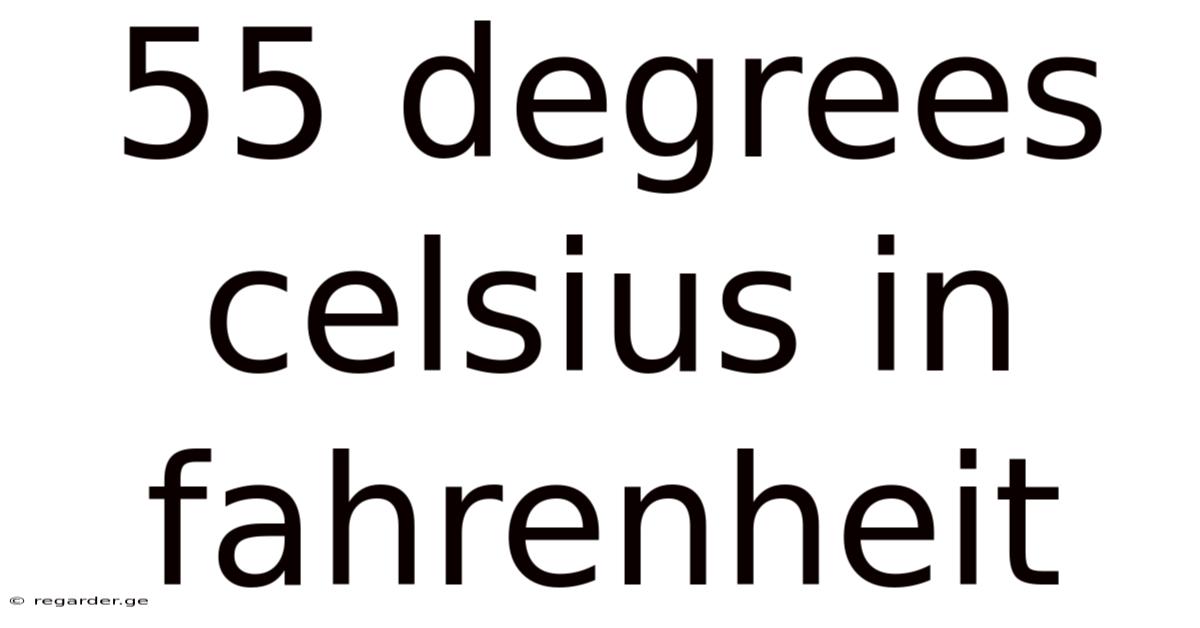 55 Degrees Celsius In Fahrenheit