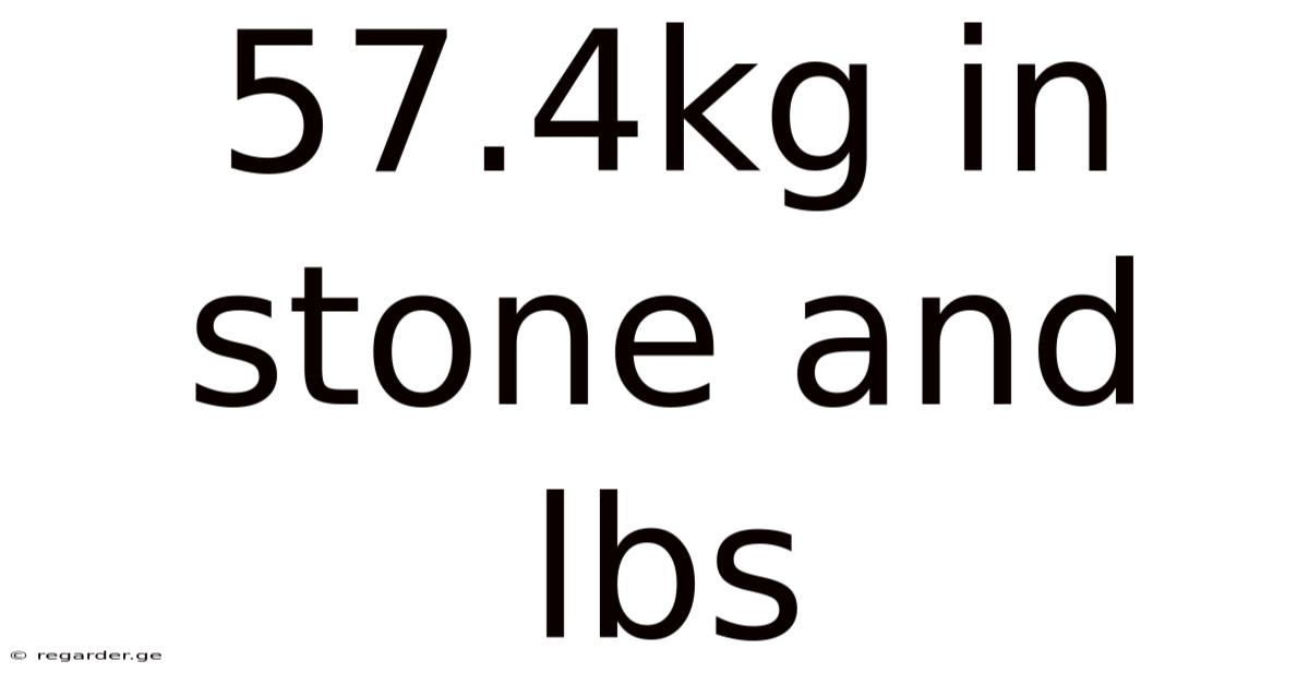 57.4kg In Stone And Lbs