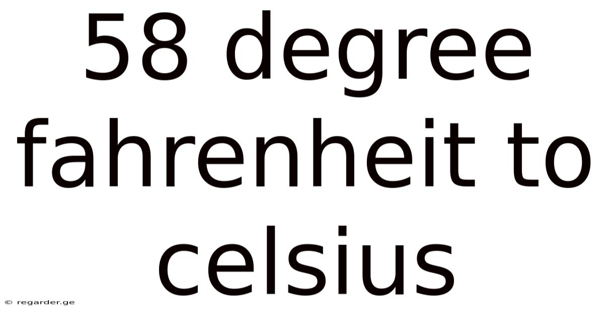 58 Degree Fahrenheit To Celsius