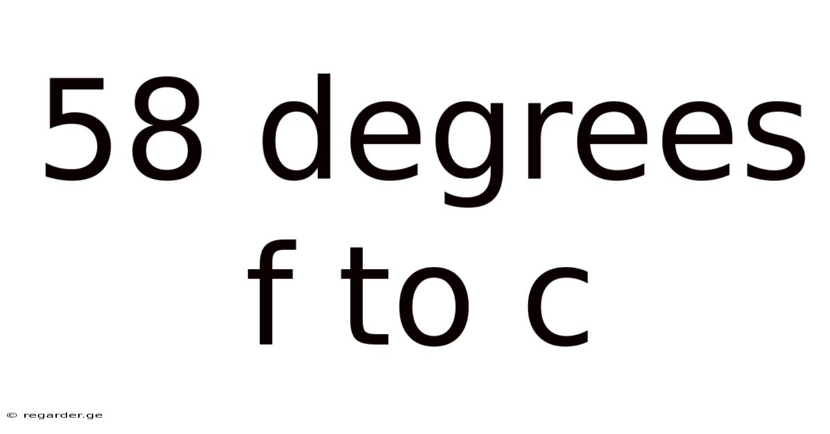 58 Degrees F To C