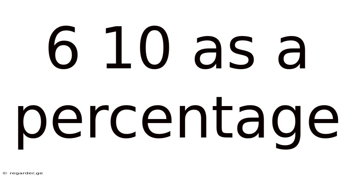 6 10 As A Percentage