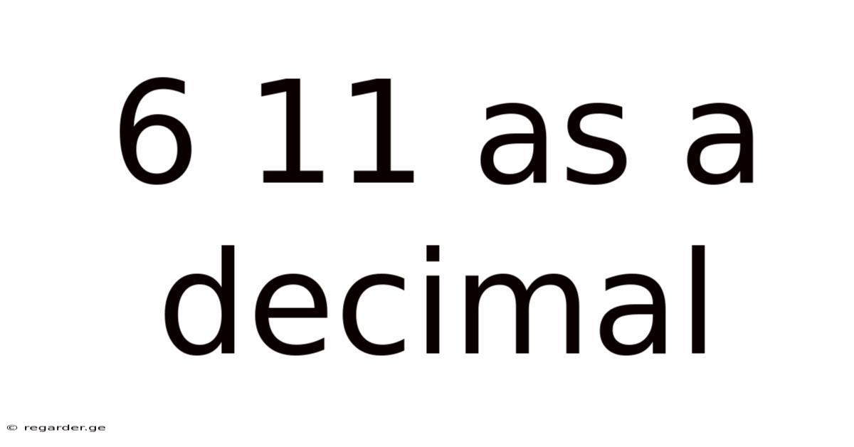 6 11 As A Decimal