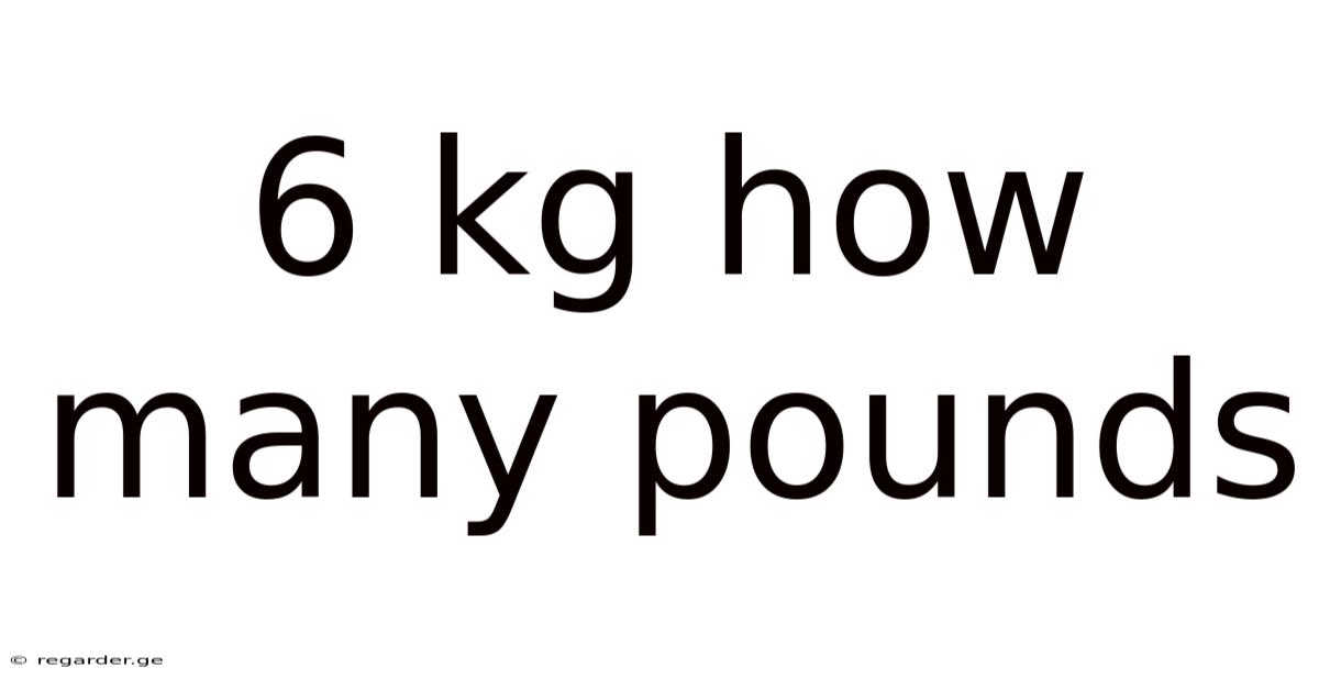 6 Kg How Many Pounds
