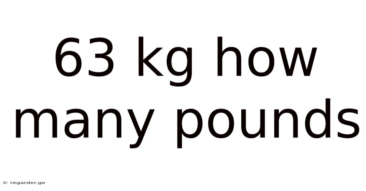 63 Kg How Many Pounds