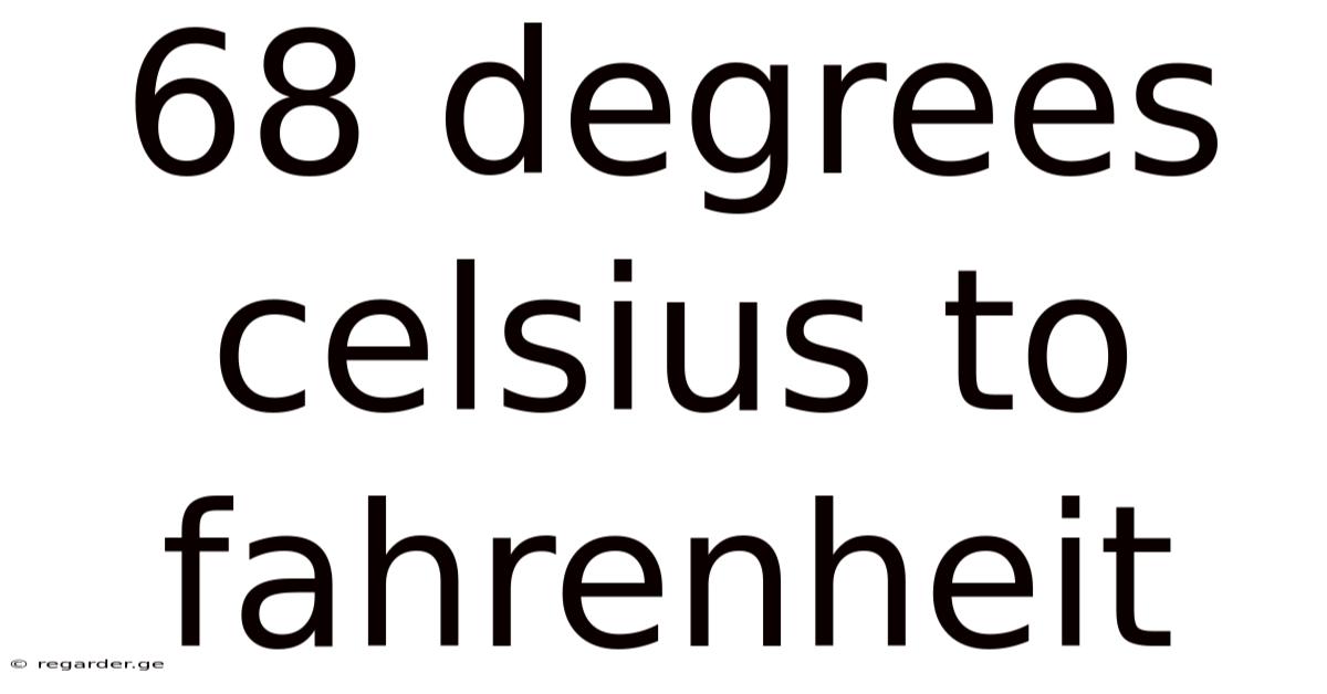 68 Degrees Celsius To Fahrenheit