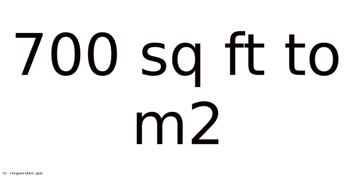 700 Sq Ft To M2