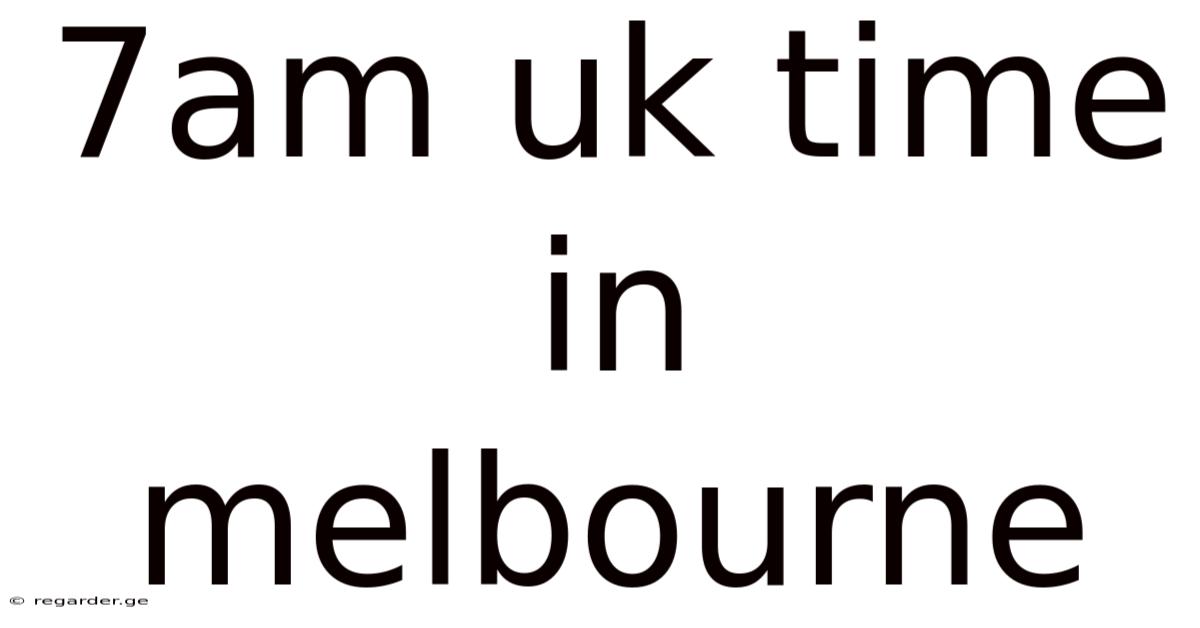 7am Uk Time In Melbourne