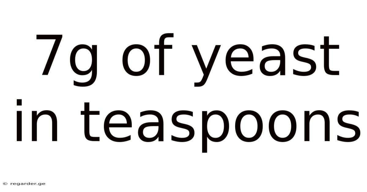 7g Of Yeast In Teaspoons