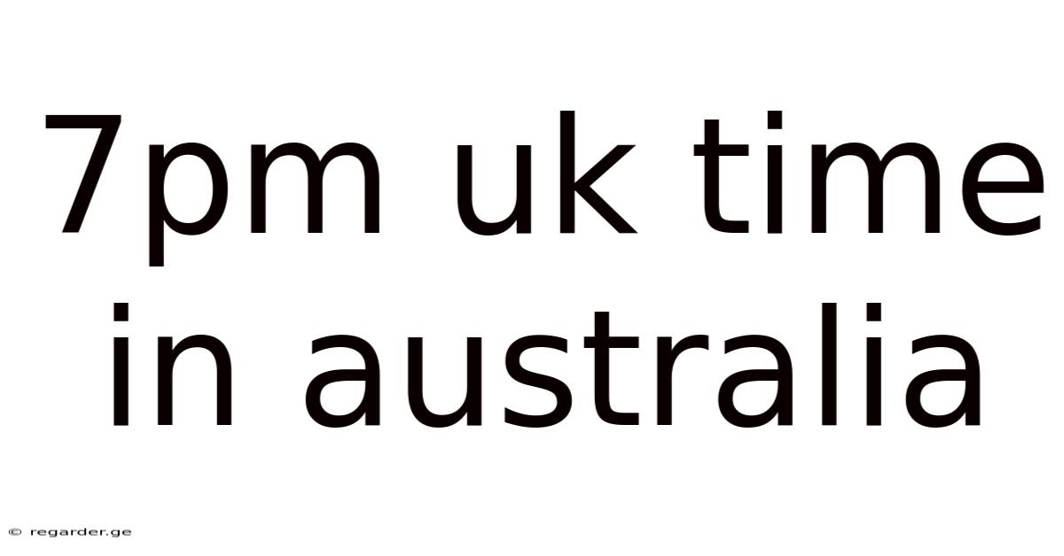 7pm Uk Time In Australia