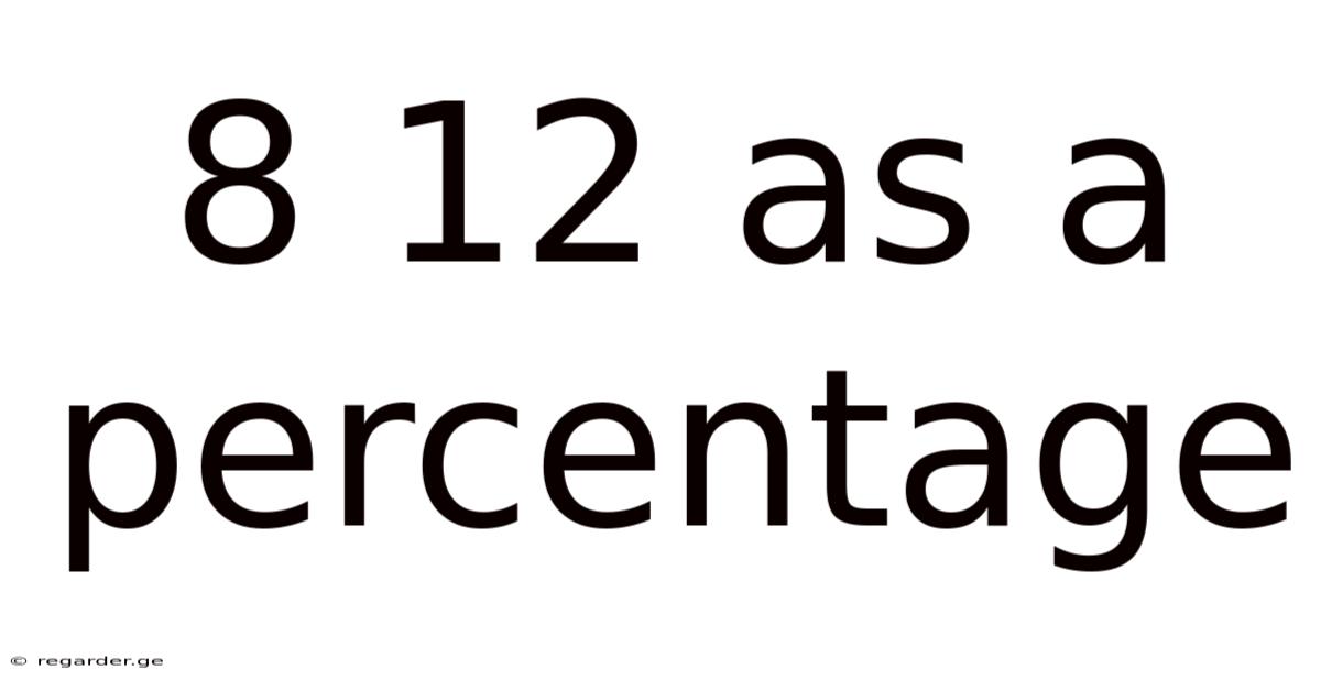 8 12 As A Percentage