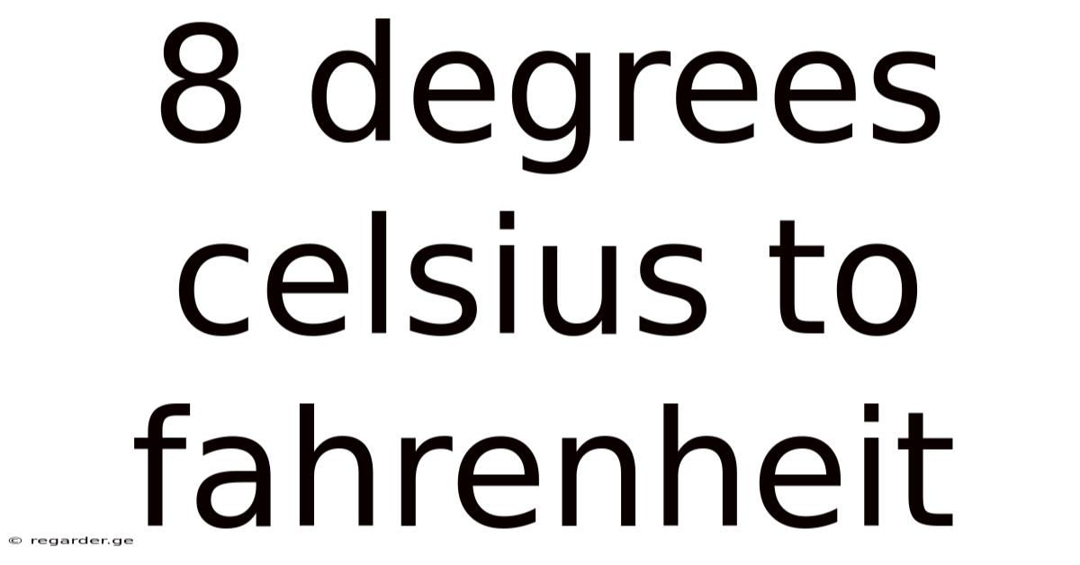 8 Degrees Celsius To Fahrenheit