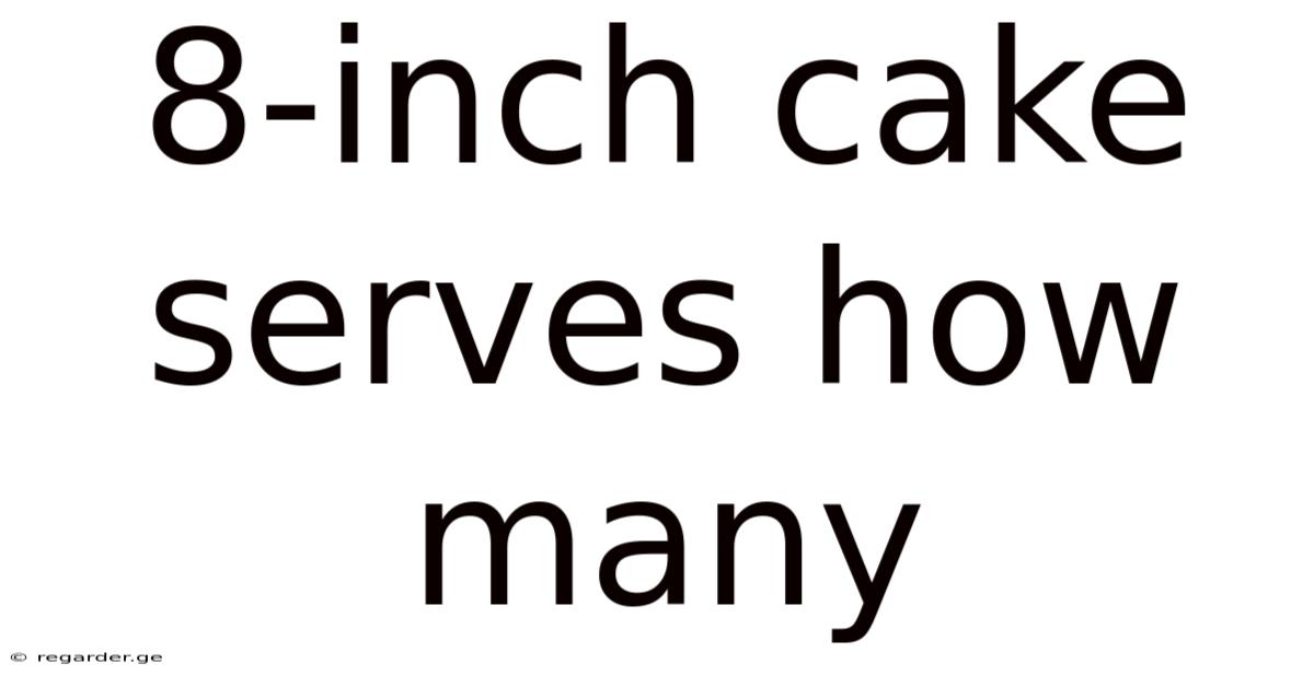 8-inch Cake Serves How Many