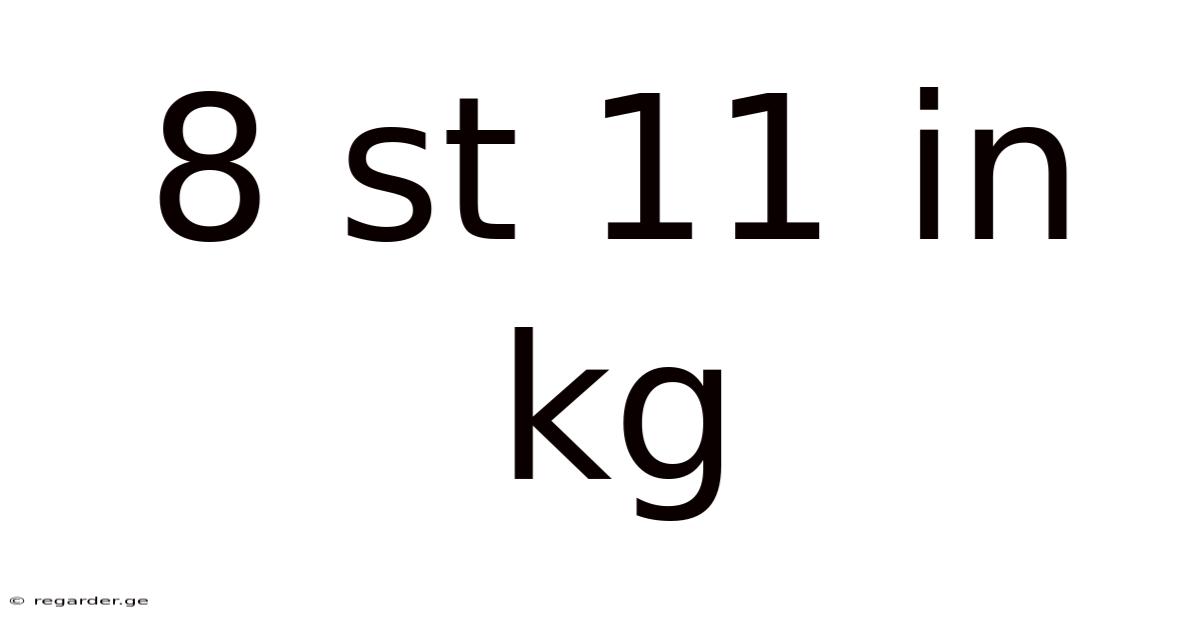 8 St 11 In Kg