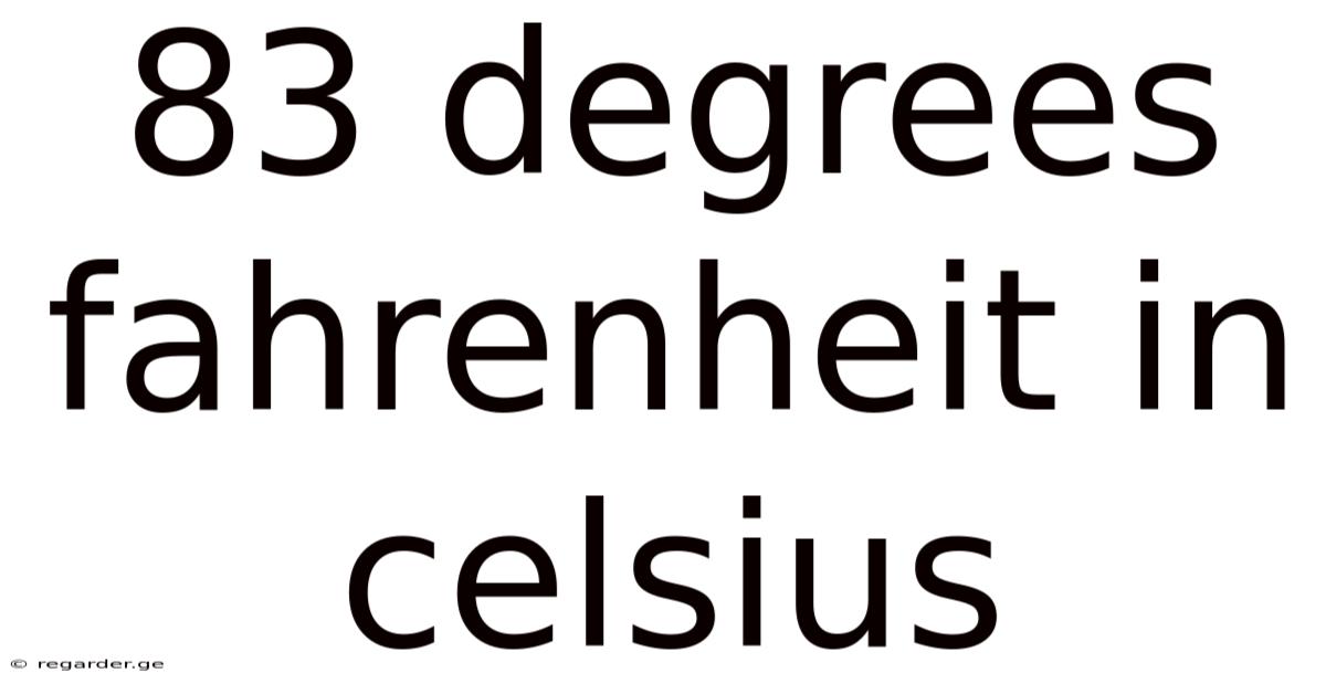83 Degrees Fahrenheit In Celsius