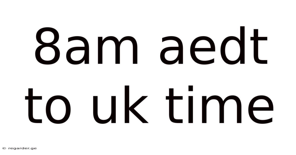 8am Aedt To Uk Time