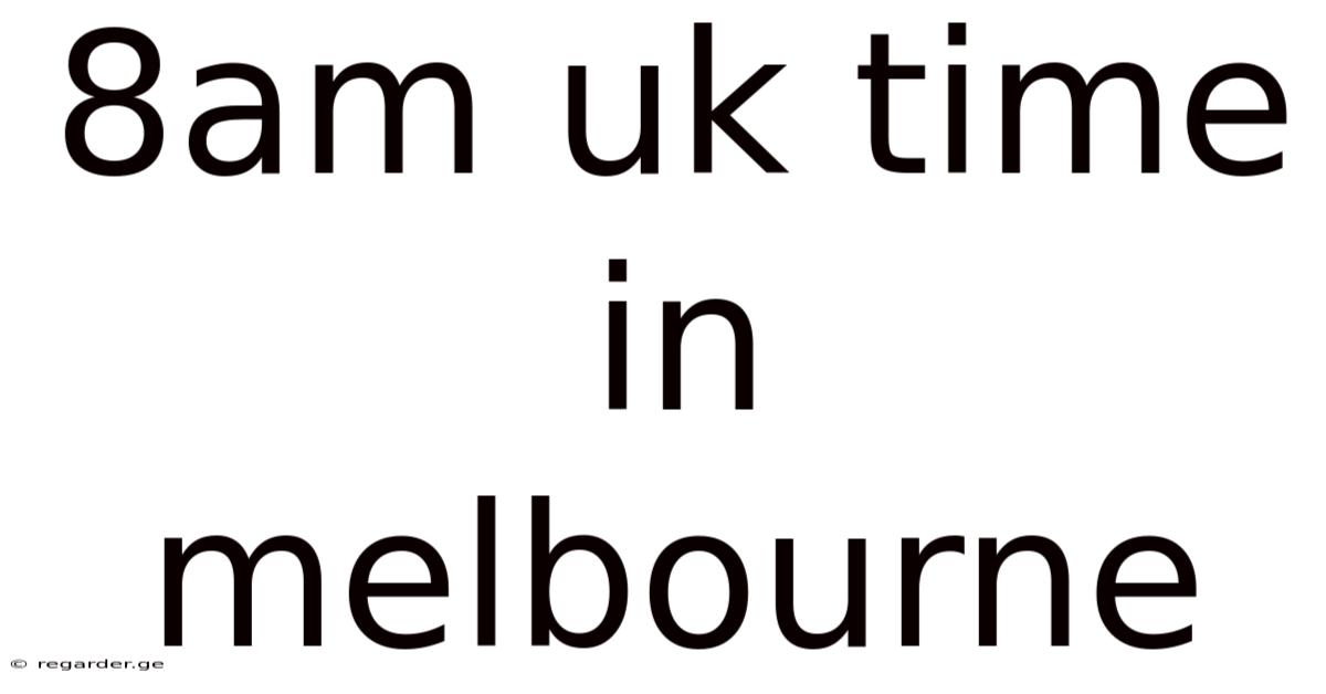 8am Uk Time In Melbourne