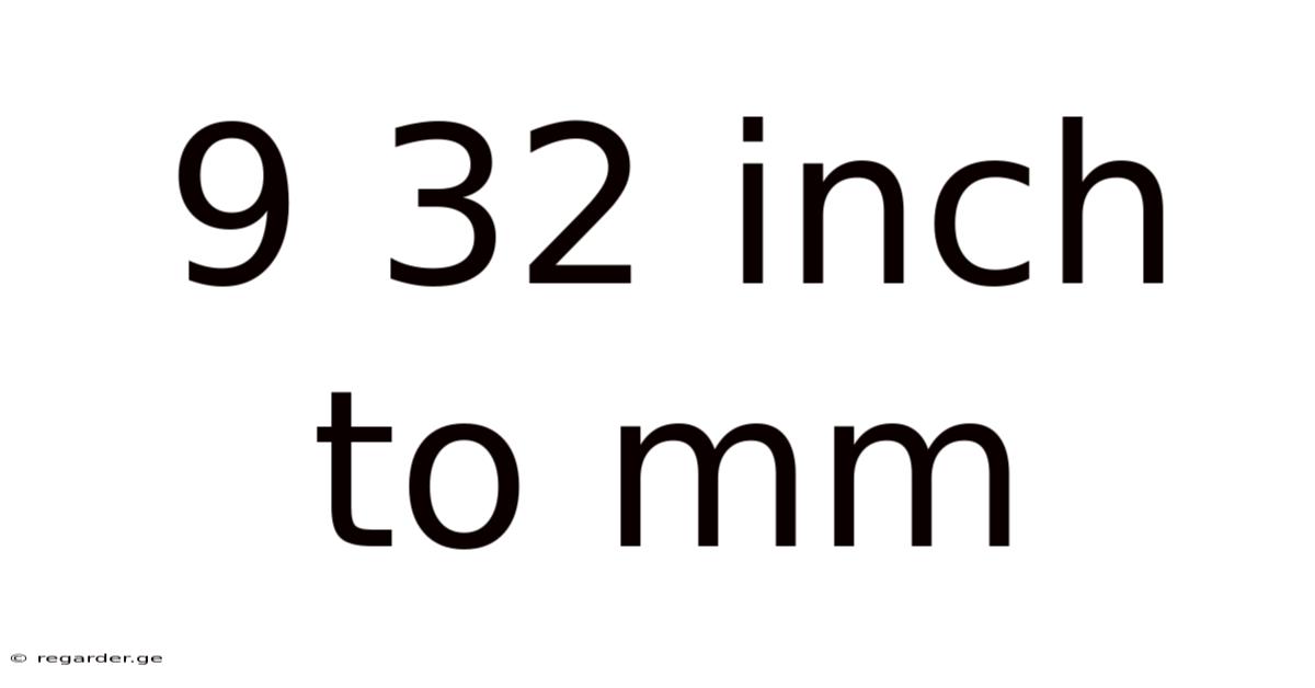 9 32 Inch To Mm