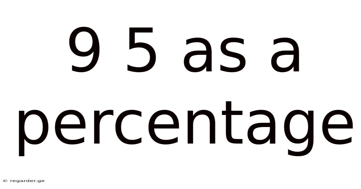 9 5 As A Percentage