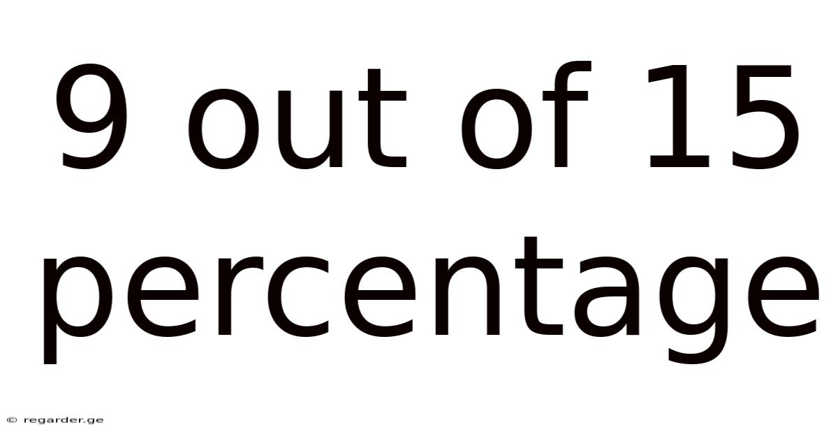 9 Out Of 15 Percentage