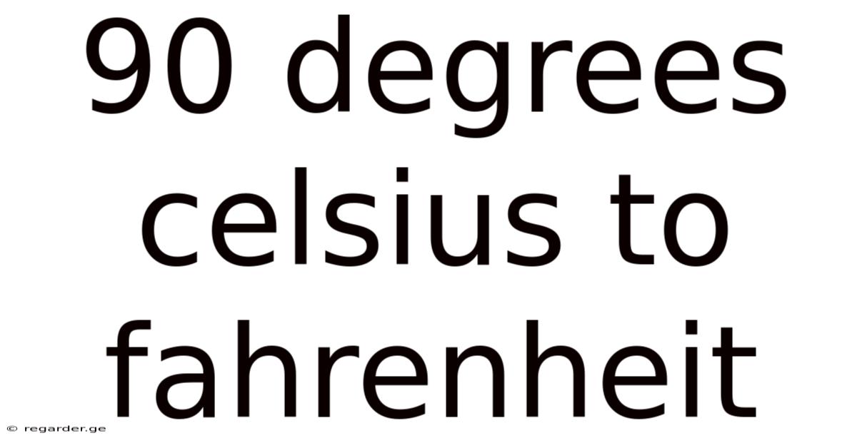 90 Degrees Celsius To Fahrenheit