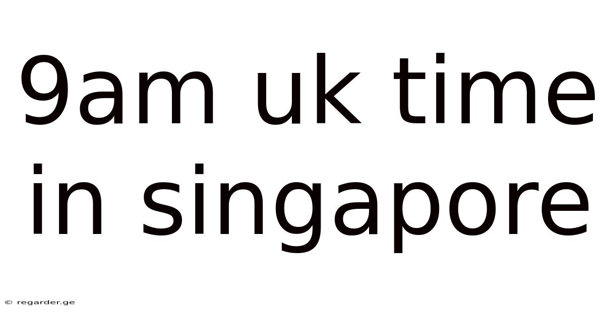 9am Uk Time In Singapore